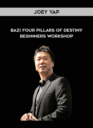 Joey Yap – BAZI – Four Pillars Of Destiny Beginners Workshop