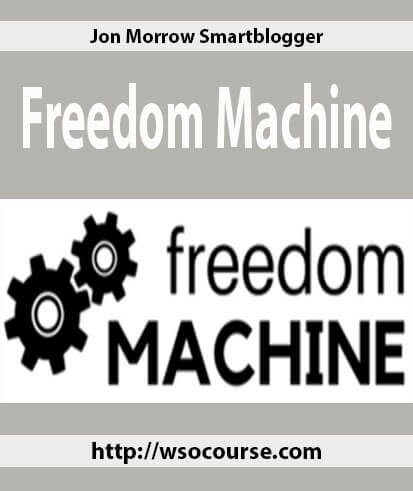 jon-morrow-smartblogger-freedom-machine
