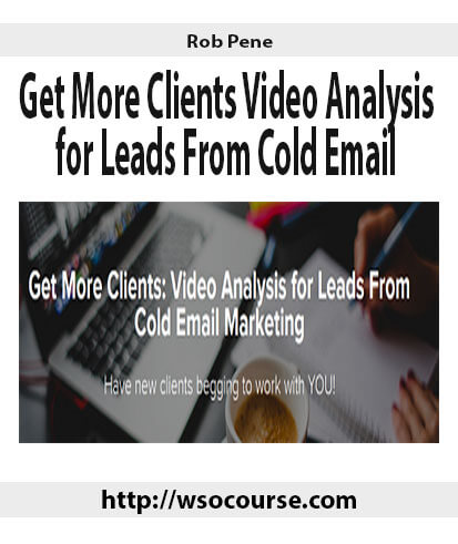 rob-pene-get-more-clients-video-analysis-for-leads-from-cold-email
