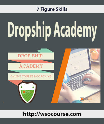 7-figure-skills-dropship-academy
