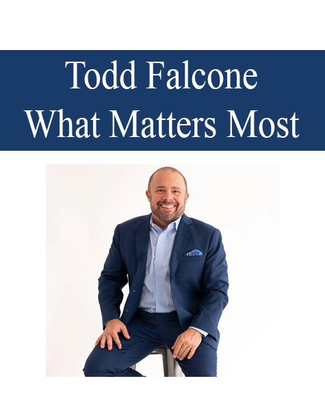 Todd Falcone - What Matters Most