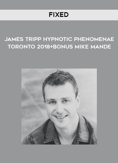 FIXED – James Tripp Hypnotic Phenomenae Toronto 2018+Bonus Mike Mande