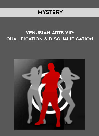 Mystery – Venusian Arts VIP Qualification & Disqualification