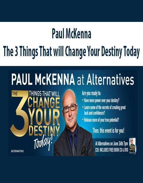 The 3 Things That will Change Your Destiny Today – Paul McKenna