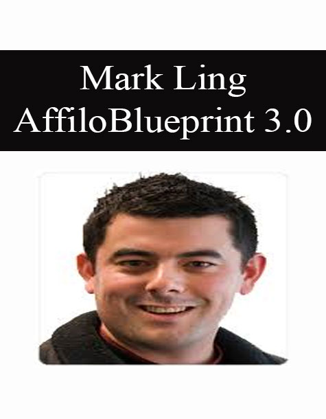 Mark Ling - Affiloblueprint 3.0