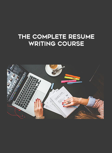 The Complete Resume Writing Course