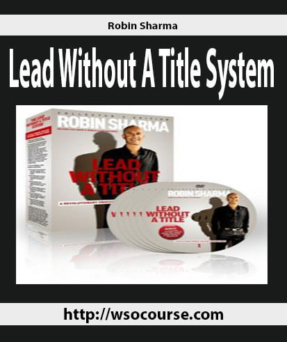 robin-sharma-lead-without-a-title-system