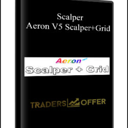 Scalper – Aeron V5 Scalper+Grid