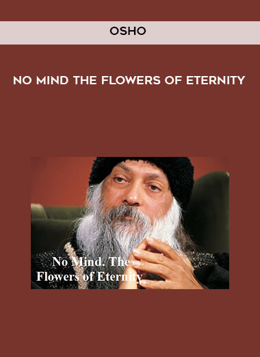 Osho – No Mind, The Flowers of Eternity