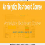 annie-cushing-annielytics-dashboard-course