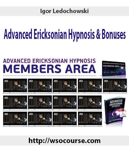 igor-ledochowski-advanced-ericksonian-hypnosis-bonuses