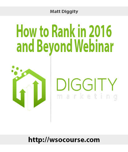 matt-diggity-how-to-rank-in-2016-and-beyond-webinar