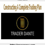 trader-dante-constructing-a-complete-trading-plan