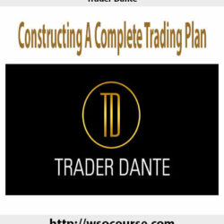 trader-dante-constructing-a-complete-trading-plan