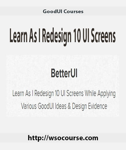 goodui-courses-learn-as-i-redesign-10-ui-screens