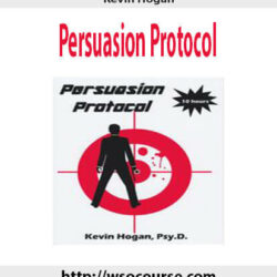 Kevin Hogan – Persuasion Protocol