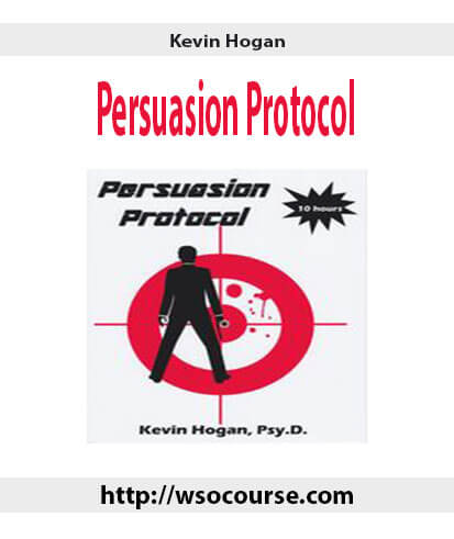 Kevin Hogan – Persuasion Protocol