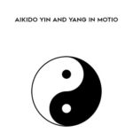 Henry-Kono-Aikido-Yin-and-Yang-in-Motio.jpg