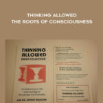 Thinking-Allowed-The-Roots-of-Consciousness.jpg