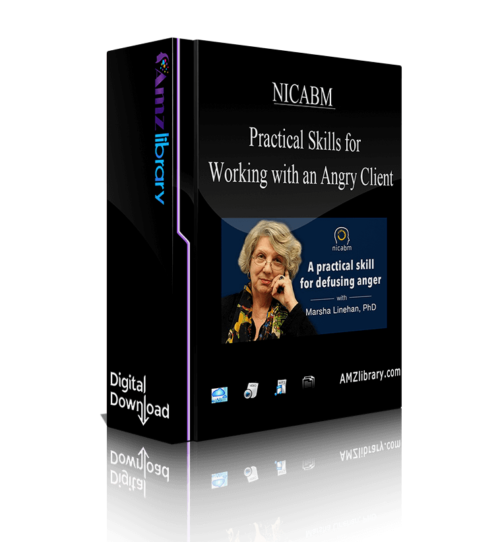 NICABM - Practical Skills for Working with an Angry Client