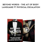 Love Systems – Beyond Words – The Ait of Body Language ft Physical Escalation