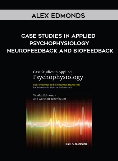 Alex Edmonds – Case Studies in Applied Psychophysiology
