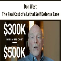 Don West - The Real Cost of a Lethal Self Defense Case