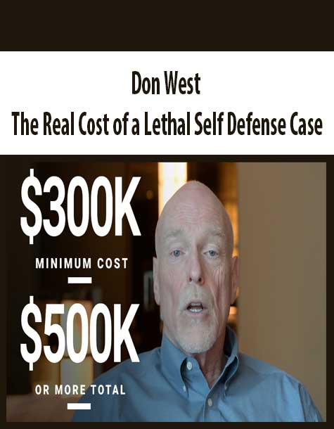 Don West - The Real Cost of a Lethal Self Defense Case