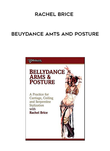 Rachel Brice – BeUydance Amts and Posture