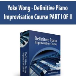 Yoke Wong - Definitive Piano Improvisation Course PART I OF II