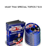 Scott ’Bam Bam’ Sullivan – Muay Thai Special Topics 7 & 8