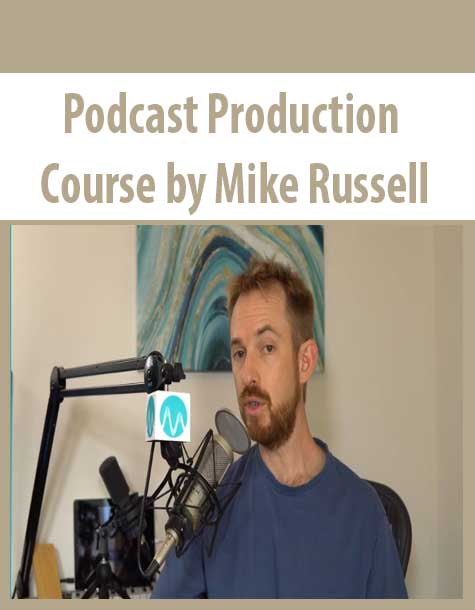 Podcast Production Course by Mike Russell