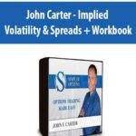 John Carter – Implied Volatility & Spreads + Workbook