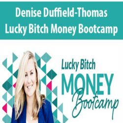 Denise Duffield-Thomas – Lucky Bitch Money Bootcamp