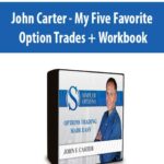 John Carter – My Five Favorite Option Trades + Workbook