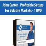 John Carter – Profitable Setups For Volatile Markets – 1 DVD