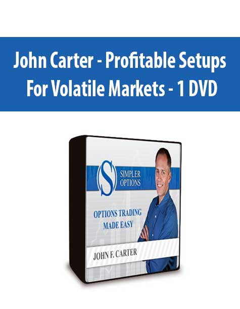 John Carter - Profitable Setups For Volatile Markets - 1 DVD