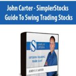 John Carter – SimplerStocks – Guide To Swing Trading Stocks