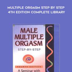 Multiple Orgasm Step by Step 4th Edition Complete Library