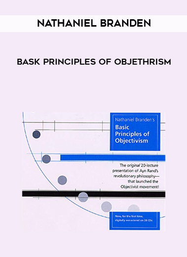 Nathaniel Branden – Bask Principles Of Objethrism