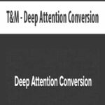T&M – Deep Attention Conversion