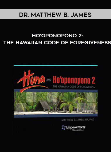 Dr. Matthew B. James – Ho’oponopono 2