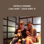 Mehow – Infield Insider (Jan 2010 – Zack Part 1)