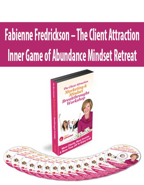 Fabienne Fredrickson – The Client Attraction Inner Game of Abundance Mindset Retreat
