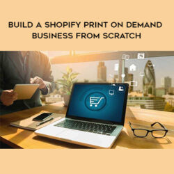 Adam Reed – Build A Shopify Print On Demand Business From Scratch