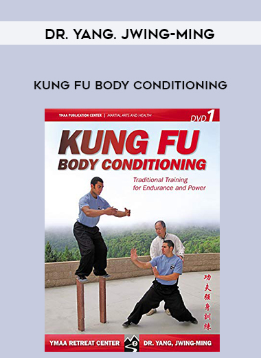 Dr. Yang. Jwing-MIng – Kung Fu Body Conditioning