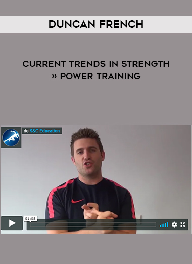 Duncan French – Current Trends in Strength » Power Training