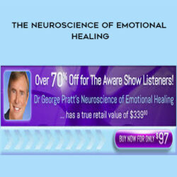 George Pratt – The Neuroscience of Emotional Healing