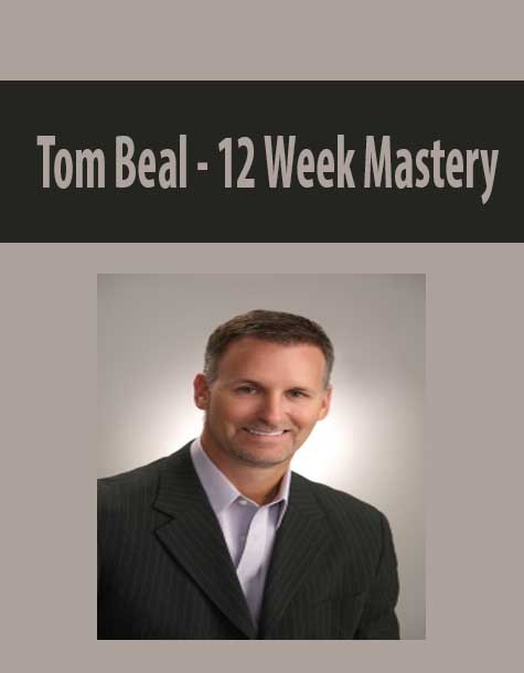 Tom Beal - 12 Week Mastery