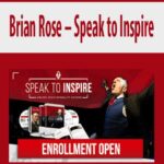 Brian Rose – Speak to Inspire
